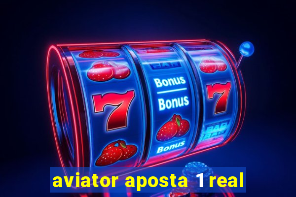 aviator aposta 1 real